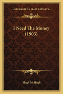 I Need The Money (1903)