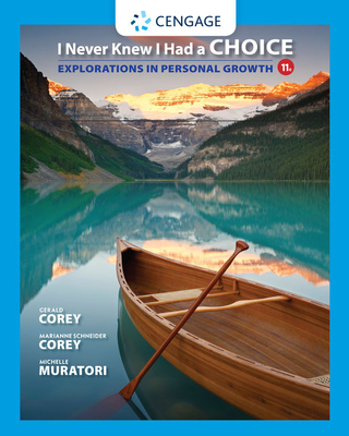 I Never Knew I Had a Choice: Explorations in Personal Growth - Corey, Gerald, and Corey, Marianne, and Muratori, Michelle