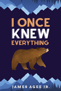 I Once Knew Everything