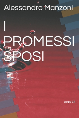 I Promessi Sposi: Ediz. per ipovedenti (corpo 14) - La Marra, Frank (Contributions by), and Manzoni, Alessandro
