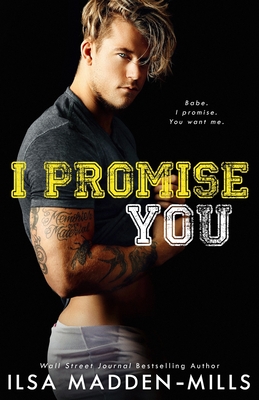 I Promise You: Stand-Alone College Sports Romance - Madden-Mills, Ilsa