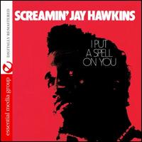 I Put a Spell on You [1977] - Screamin' Jay Hawkins