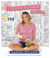 I Quit Sugar for Life: Your fad-free wholefood wellness code and cookbook