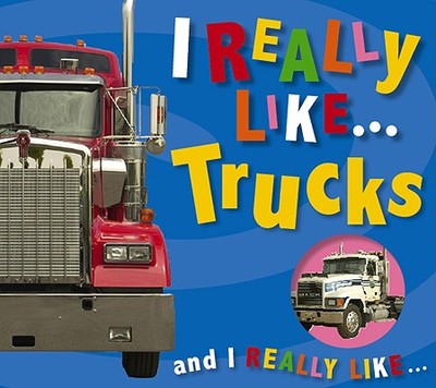 I Really Like . . . Trucks - Make Believe Ideas Ltd