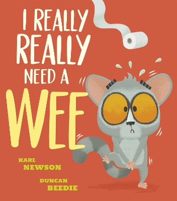 I Really, Really Need a Wee! - Newson, Karl