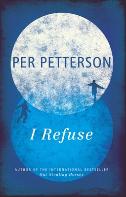 I Refuse - Petterson, Per, and Bartlett, Don (Translated by)