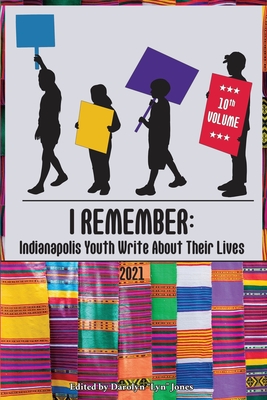 I Remember: Indianapolis Youth Write About Their Lives - Jones, Darolyn Lyn