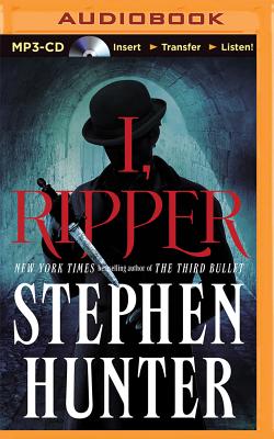 I, Ripper - Hunter, Stephen, and Page, Michael, Dr. (Read by)