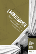 I, Robot Lawyer: Opportunities and Threats in an Orwellian World