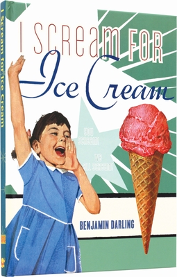 I Scream for Ice Cream - Darling, Benjamin