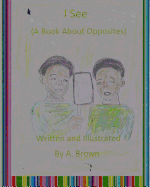 I See (a Book about Opposites)