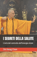 I Segreti Della Salute: L'arte del controllo dell'energia vitale
