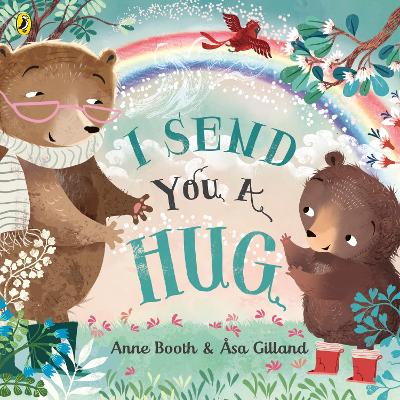 I Send You A Hug: a reassuring story for children missing a loved one - Booth, Anne