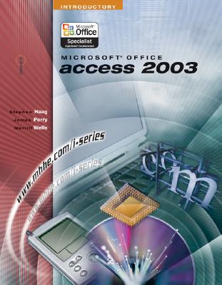 I-Series: Microsoft Office Access 2003 Introductory - Haag, Stephen, and Perry, James T, and Wells, Merrill