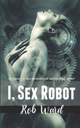 I, Sex Robot