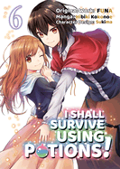 I Shall Survive Using Potions (Manga) Volume 6: Volume 6