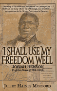 I Shall Use My Freedom Well: Josiah Henson, Fugitive Slave (1789-1883)