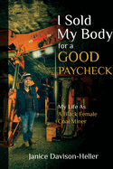 I Sold My Body For A Good Paycheck: My Life As A Black Female Coal Miner