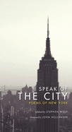 I Speak of the City: Poems of New York