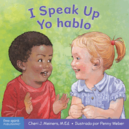 I Speak Up / Yo Hablo: A Book about Self-Expression and Communication/Un Libro Sobre La Autoexpresin Y La Comunicacin