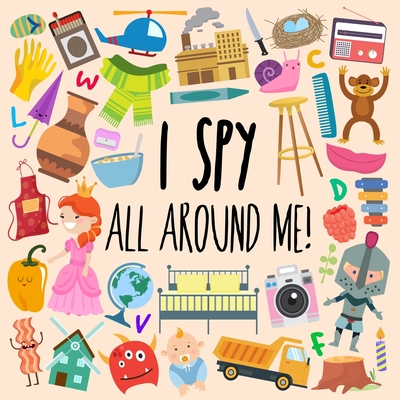 I Spy - All Around Me!: A Fun A-Z Puzzle Book (for Ages 4-6) - Books, Webber