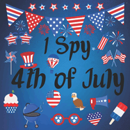 I Spy book for Kids Ages 2-5: I Spy 4th Of July: A Fun Guessing Game for 2-5 Year Olds