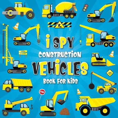 I Spy Construction Vehicles: Let's play I Spy Game with Excavators, Trucks And Other Things That Go, A Fun Picture Puzzle Book For Kids Ages 2-5, Toddlers, Preschoolers and Kindergarteners - Moon, Happy Kids