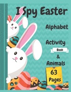 I Spy Easter: Alphabet Activity Book At Home