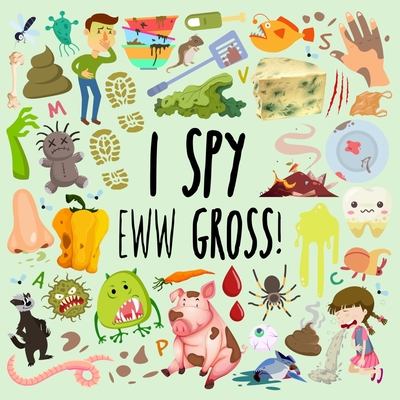 I Spy - Eww Gross!: A Fun Guessing Game for 3-5 Year Olds - Books, Webber