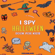 I Spy Halloween Book For Kids: ABC's for Kids, A Fun and Educational Activity + Coloring Book for Children to Learn the Alphabet (Learning is Fun)