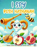 I Spy Rosh Hashanah Book for Kids Ages 2-5: Friendly Search and Find Shofar, Apples, & Honey Hidden in the Picture: A Cute Gift for the Jewish New Year for Toddlers and Kids