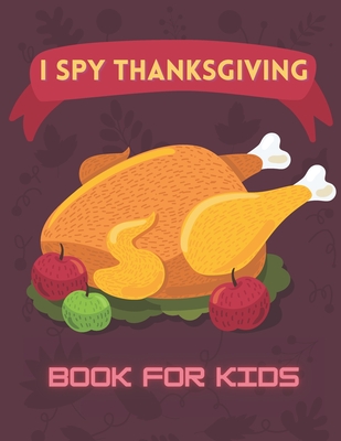 I Spy Thanksgiving Book For Kids: Activity Riddles Turkey Search Word Mazes Children Board - Travis, Christi