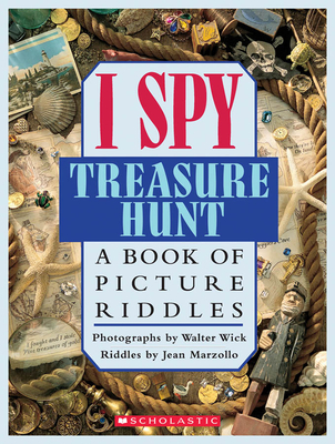 I Spy Treasure Hunt: A Book of Picture Riddles - Marzollo, Jean, and Wick, Walter (Photographer)