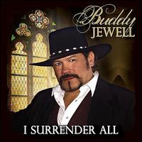 I Surrender All - Buddy Jewell