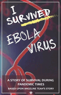 I survived Ebola virus: A story of survival during pandemic times.