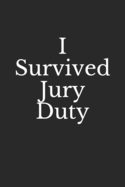 I Survived Jury Duty: Funny Blank Lined Journal