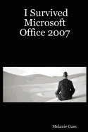 I Survived Microsoft Office 2007
