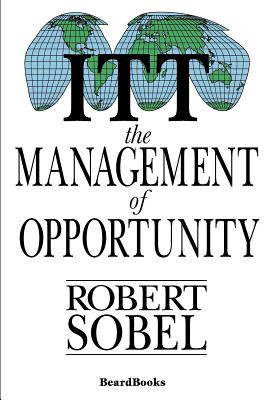 I.T.T.: The Management of Opportunity - Sobel, Robert