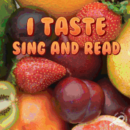 I Taste, Sing and Read