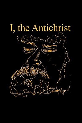 I, the Antichrist - Henderson, Dan W, PhD