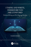 I Think and Write, Therefore You Are Confused: Technical Writing and the Language Interface