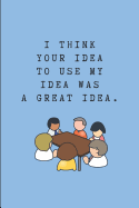 I Think Your Idea to Use My Idea Was a Great Idea: Customized Work Notepad