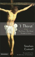 'I Thirst': The Cross--The Great Triumph of Love