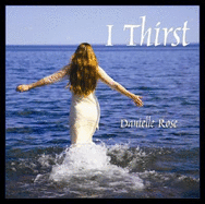 I Thirst - Rose, Danielle