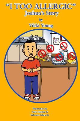 I Too Allergic: Joshua's Story: Joshua's Story - Young, Vikki