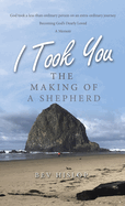 I Took You: The Making of a Shepherd