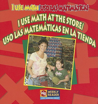 I Use Math at the Store / USO Las Matemticas En La Tienda - Mattern, Joanne