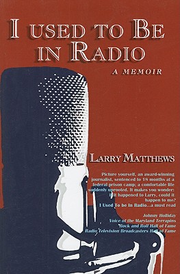 I Used to Be in Radio - Matthews, Larry