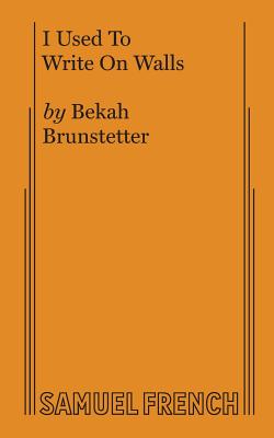 I Used to Write on Walls - Brunstetter, Bekah