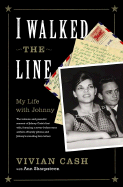 I Walked the Line: My Life with Johnny - Vivian, Cash, and Ann, Sharpsteen